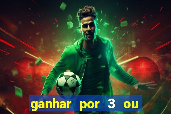 ganhar por 3 ou mais gols betano